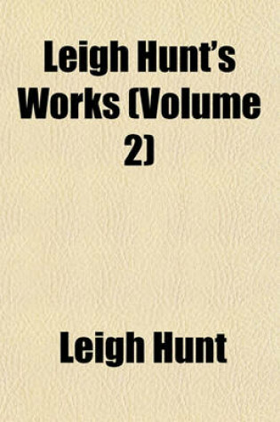 Cover of Leigh Hunt's Works Volume 2; Selections from the English Poets