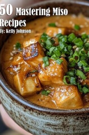 Cover of 50 Mastering Miso Recipes