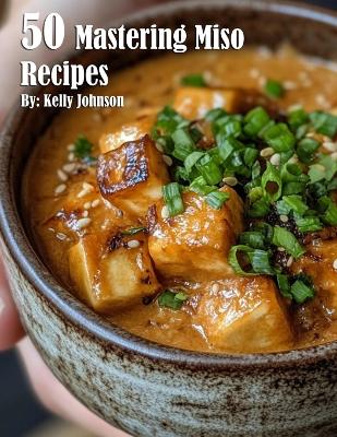 Book cover for 50 Mastering Miso Recipes