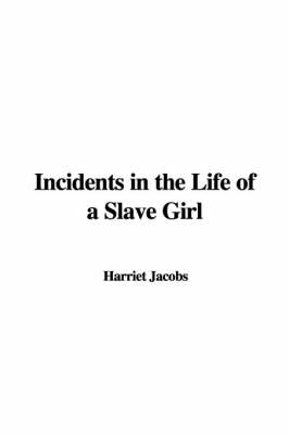 Cover of Incidents in the Life of a Slave Girl