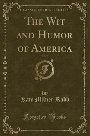 Cover of The Wit and Humor of America, Vol. 4 (Classic Reprint)