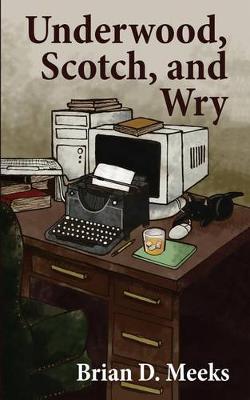 Book cover for Underwood, Scotch, and Wry