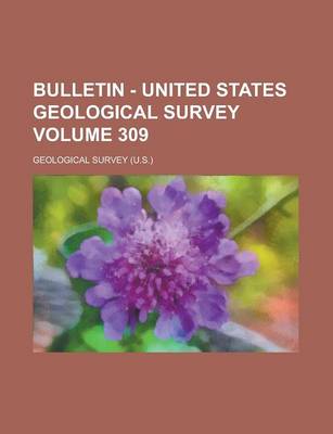 Book cover for Bulletin - United States Geological Survey Volume 309