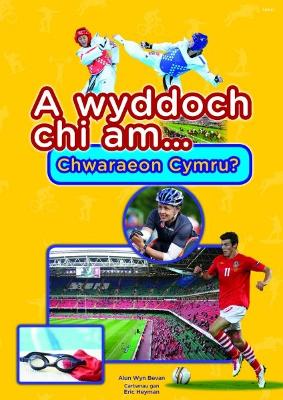 Book cover for Cyfres a Wyddoch Chi: A Wyddoch Chi am Chwaraeon Cymru?