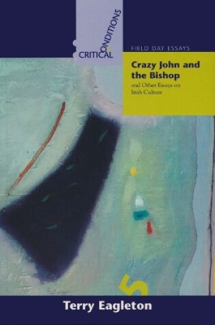 Cover of Crazy John and the Bishop, and Other Essays on Irish Culture