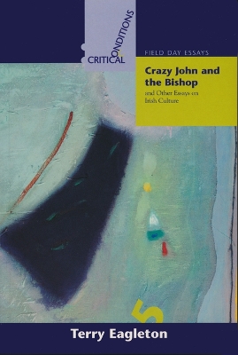 Cover of Crazy John and the Bishop, and Other Essays on Irish Culture