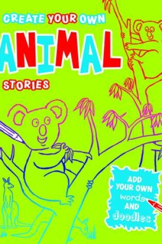 Cover of Create Your Own Animal Stories