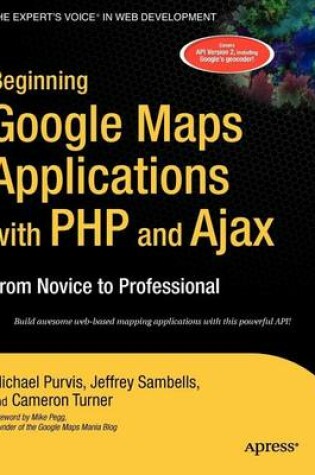 Cover of Beginning Google Maps Applications with PHP and Ajax: From Novice to Professional