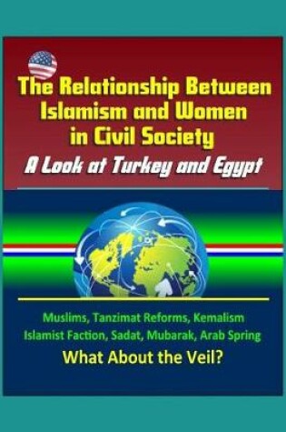 Cover of The Relationship Between Islamism and Women in Civil Society