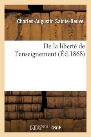 Cover of de la Liberte de l'Enseignement: Discours Prononce Au Senat, Le 19 Mai 1868