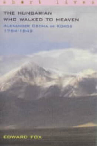 Cover of The Hungarian Who Walked To Heaven
