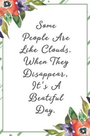 Cover of Some people are lik clouds when they disappear it's a beautiful day