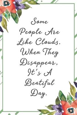 Book cover for Some people are lik clouds when they disappear it's a beautiful day