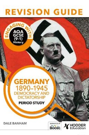Cover of Engaging with AQA GCSE (9–1) History Revision Guide: Germany, 1890–1945: Democracy and dictatorship