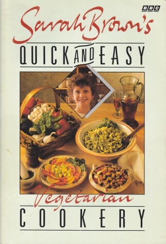 Book cover for Sarah Brown's Quick and Easy Vegetarian Cookery