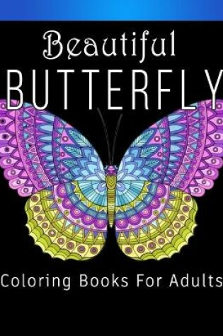 Cover of Beautiful Butterfly Coloring Book For Adults