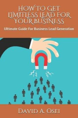 Cover of How to Get Limitless Lead for Your Business