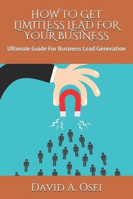 Book cover for How to Get Limitless Lead for Your Business