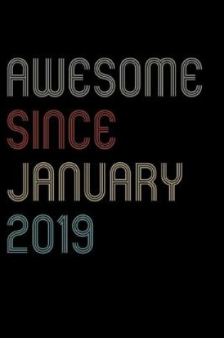 Cover of Awesome Since 2019 January Notebook Birthday Gift