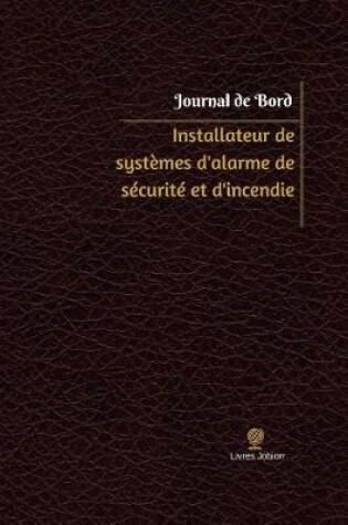 Cover of Installateur de systemes d'alarme de securite et d'incendie Journal de bord