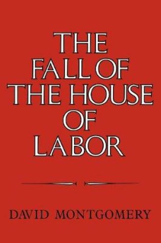 Cover of The Fall of the House of Labor