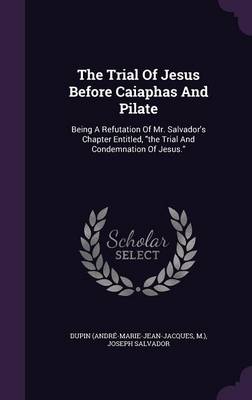 Book cover for The Trial of Jesus Before Caiaphas and Pilate