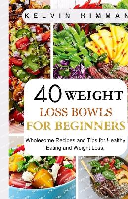 Book cover for 40 Weight Loss Bowls for Beginners