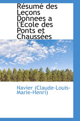 Book cover for Resume Des Lecons Donnees A L'Ecole Des Ponts Et Chaussees