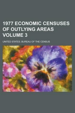 Cover of 1977 Economic Censuses of Outlying Areas Volume 3