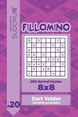 Cover of Sudoku Fillomino - 200 Normal Puzzles 8x8 (Volume 20)