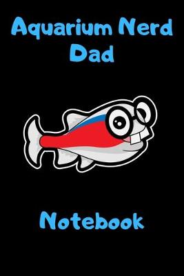 Cover of Aquarium Nerd Dad Notebook