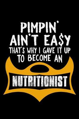 Book cover for Pimpin' ain't easy. That's why I gave it up to become a nutritionist