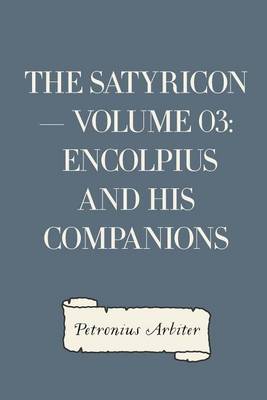 Book cover for The Satyricon - Volume 03