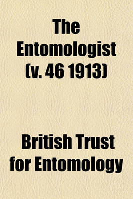 Book cover for The Entomologist (V. 46 1913)