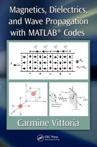 Cover of Magnetics, Dielectrics, and Wave Propagation with MATLAB (R) Codes