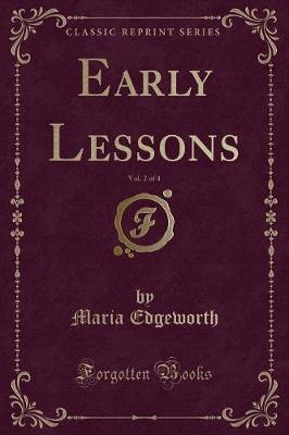 Book cover for Early Lessons, Vol. 2 of 4 (Classic Reprint)