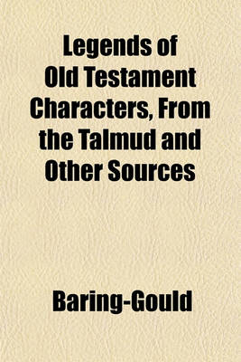 Book cover for Legends of Old Testament Characters, from the Talmud and Other Sources