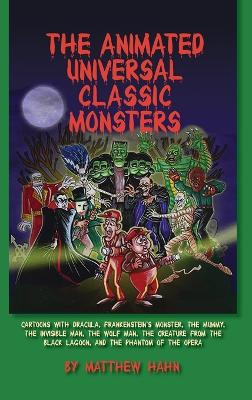 Book cover for The Animated Universal Classic Monsters (hardback)