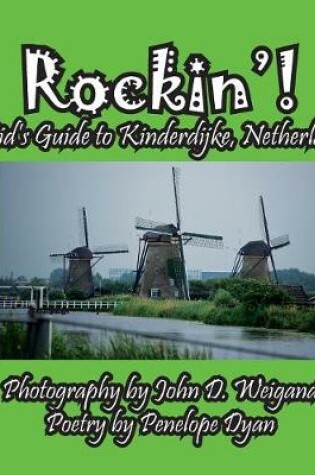 Cover of Rockin'! A Kid's Guide to Kinderdijke, Netherlands