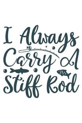 Book cover for I Always Carry a still Rod