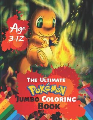 Book cover for The Ultimate Pokemon Jumbo Coloring Book Age 3-12