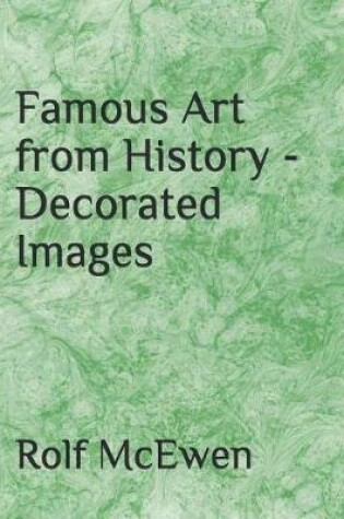 Cover of Famous Art from History - Decorated Images
