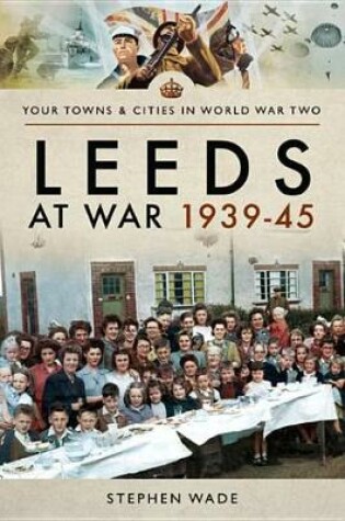 Cover of Leeds at War, 1939-45