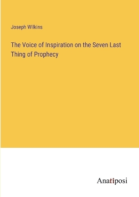 Book cover for The Voice of Inspiration on the Seven Last Thing of Prophecy