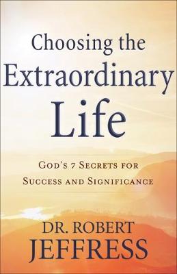 Book cover for Choosing the Extraordinary Life