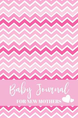 Book cover for Baby Journal For New Mothers