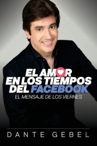 Cover of El amor en los tiempos del Facebook