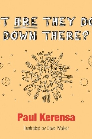 Cover of What ARE They Doing Down There?