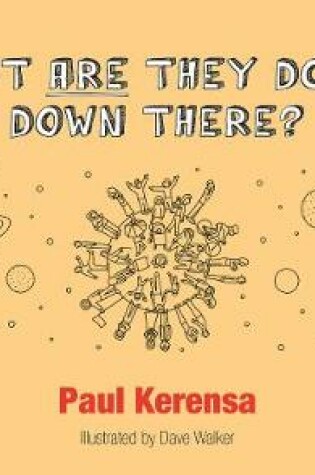 Cover of What ARE They Doing Down There?
