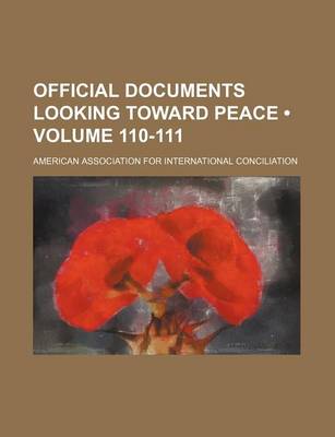 Book cover for Official Documents Looking Toward Peace (Volume 110-111)